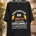 Maglietta Personalizzata 80 Anni – Costruito 80 Anni Fa – Idea Regalo Compleanno Uomo Donna